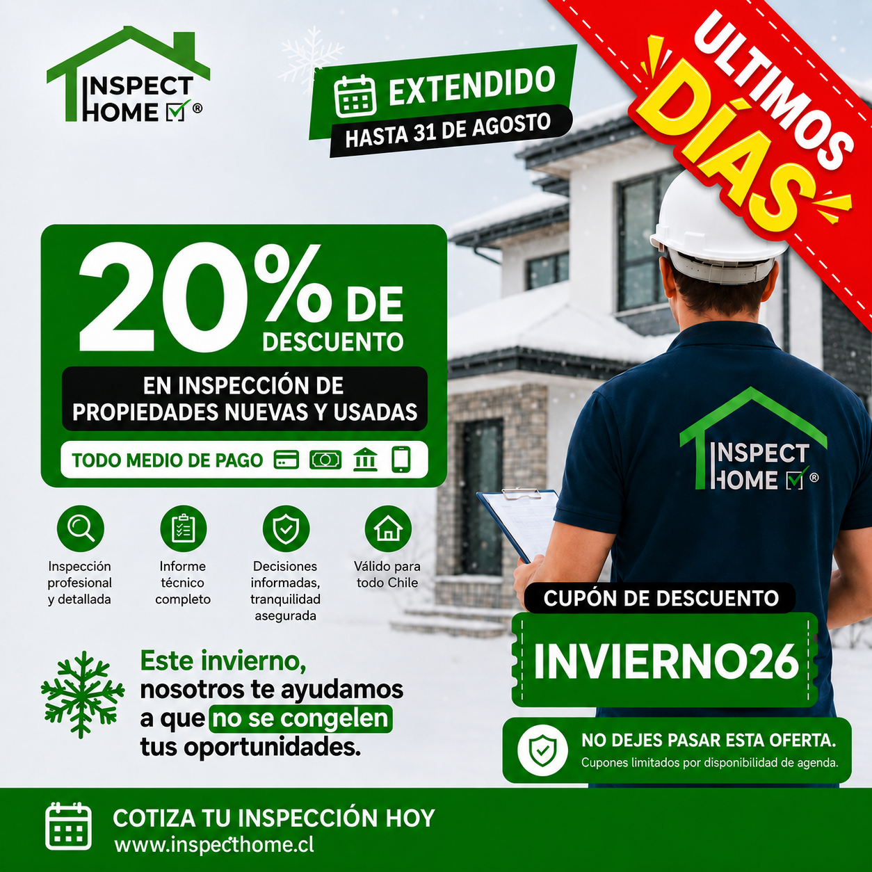 Inspección de Propiedades Nuevas y Usadas, Inspección de Viviendas, Inspector de Propiedades, Home Inspector, Property Inspection Promoción de Inspect Home para inspección de propiedades nuevas y usadas en Chile. La imagen muestra a un inspector de espaldas con casco blanco y uniforme corporativo frente a una vivienda moderna. Destaca una oferta del 20% de descuento válida hasta el 31 de agosto de 2026, aplicable con todo medio de pago. Incluye el cupón de descuento "INVIERNO26", el mensaje "Este invierno, nosotros te ayudamos a que no se congelen tus oportunidades", beneficios como inspección profesional, informe técnico completo y decisiones informadas, además del llamado a la acción para cotizar en www.inspecthome.cl